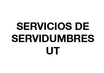 SERVICIOS DE SERVIDUMBRES UT
